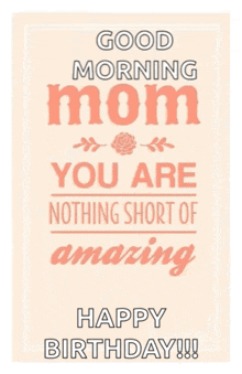 a card that says good morning mom you are nothing short of amazing