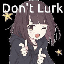 a girl is giving a thumbs up with the words " do n't lurk " in the background