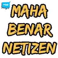 a sticker that says maha benar netizen in yellow letters