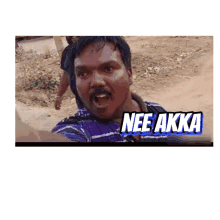 a man with a mustache is making a funny face and the words nee akka are on the bottom of the picture .