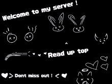 a black background with white text that says welcome to my server read up top and dont miss out