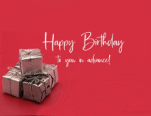 a red background with a happy birthday to you in advance message