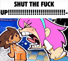 a cartoon of a girl yelling at another girl with the words shut the fuck up