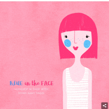 an illustration of a girl with pink hair and blue spots on her face says blue in the face