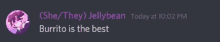 a screenshot of a discord message that says burrito is the best