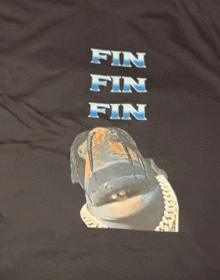 a black shirt that says fin fin fin