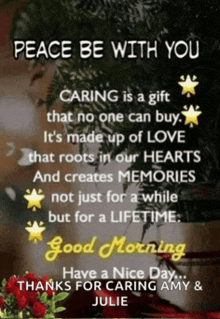 peace be with you caring is a gift that no one can buy it 's made up of love