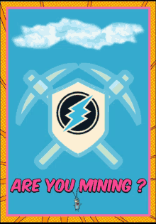 a poster that says " are you mining " with a lightning bolt on it