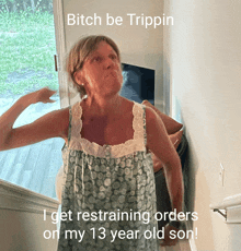 a woman in a blue and white dress says bitch be trippin i get restraining orders on my 13 year old son !