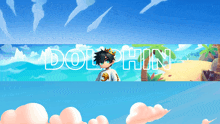 the word dolphin is on a banner with a boy