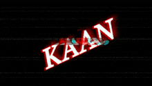 the word kaan is displayed in red and white