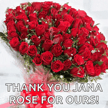 a large bouquet of red roses with the words thank you jana rose for ours