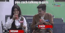 a man and a woman are sitting next to each other and the caption says zach talking to girls