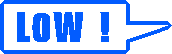 a pixel art speech bubble with the words `` low '' and an arrow pointing to the left .