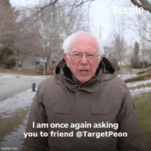 bernie sanders says i am once again asking you to friend @target peon