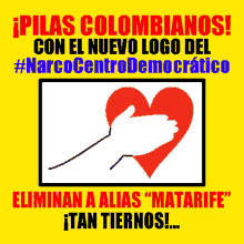 a yellow poster with a hand holding a red heart and the words " pilas colombianos "