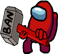 a red among us character is holding a hammer that says ban on it