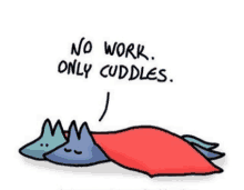 a cartoon of two cats laying under a red blanket with the words no work only cuddles