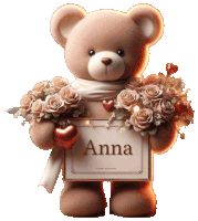 a teddy bear holding flowers and a card that says anna