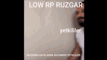 a blurry picture of a man with the words low rp ruzgar written on the bottom