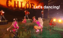 a group of dancers are performing in front of a sign that says chloe let 's dancing