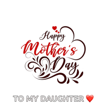 happy mother 's day to my daughter with a heart in the middle