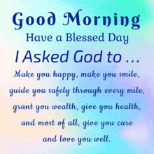 a quote that says good morning have a blessed day i asked god to