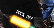 a cartoon character is holding a flamethrower and says " fock off "