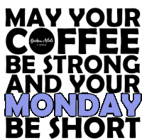 a poster says may your coffee be strong and your tuesday be short