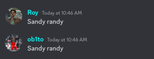 a screenshot of a conversation between sandy randy and roy today at 10:46 am