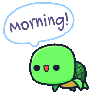 a turtle with a speech bubble saying morning