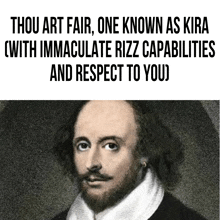 thou art fair , one known as kira ( with immaculate rizz capabilities and respect to you )