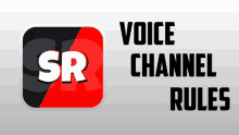 a red and black sr logo with the words voice channel rules