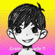 a black and white drawing of a boy smiling with the words gramy w evade ?