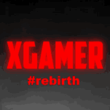 a sign that says xgamer #rebirth on it