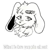 a black and white drawing of a rabbit 's head with the words `` what is bro yappin about '' written below it .