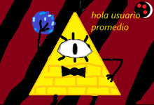 a drawing of bill cipher with the words hola usuario promedio in the background