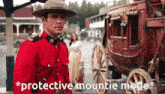 a man in a red uniform stands in front of a horse drawn carriage with the words protective mountie mode below him