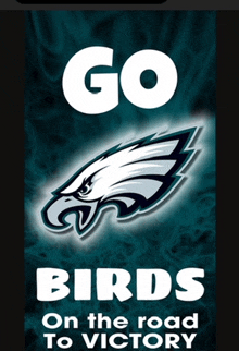 a poster that says go birds on the road to victory with an eagle on it