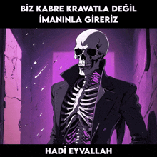 a picture of a skeleton with the words biz kabre kravatla degil imaninla gireriz