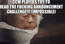 a picture of an old woman with a caption that says ccm players try to read the fucking announcement challenge !!! impossible )