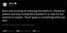 a twitter post from roblox says that they are still working on restoring the platform