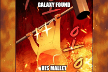 a cat is hanging upside down with a hammer behind him and the caption galaxy found his mallet