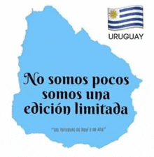 a map of uruguay with a flag and the words " no somos pocos somos una edicion limitada " on it