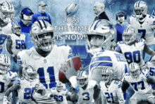 a collage of cowboys football players with the words " the time is now "