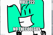 a cartoon character with a piece of paper in his mouth and the words `` rule 7222 no the cool guy '' .