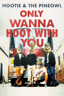 hootie and the pineowl 's only wanna hoot with you poster