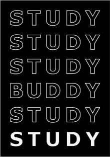 a black background with white letters that say study study buddy study