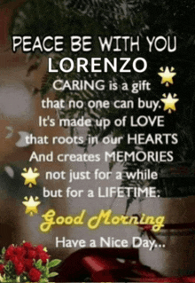 a good morning message for lorenzo with roses in the background