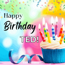 a birthday card for ted with a cupcake with candles on it